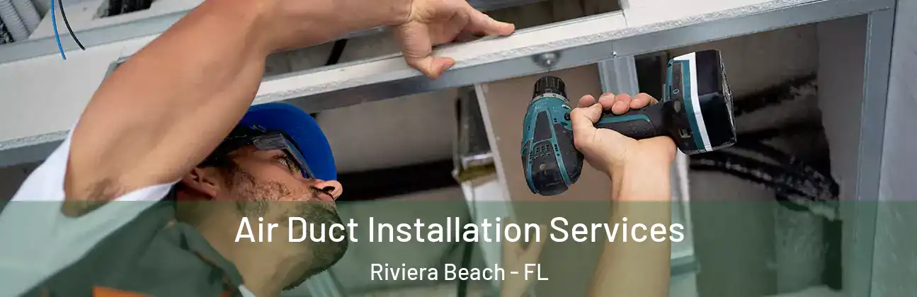  Air Duct Installation Services Riviera Beach - FL
