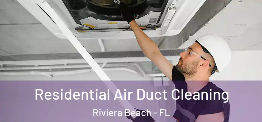  Residential Air Duct Cleaning Riviera Beach - FL